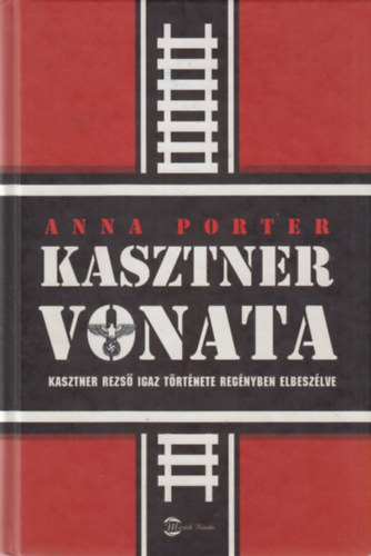 Anna Porter - Kasztner vonata