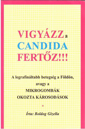 Boldog Gizella - Vigyzz a Candida fertz!!!