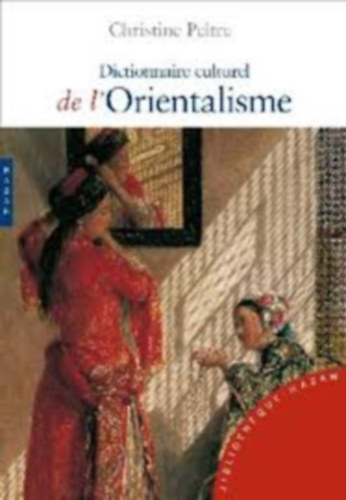 Christine Peltre - Dictionnaire culturel de l'Orientalisme