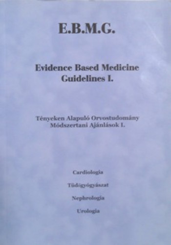 Evidence Based Medicine Guidelines I. - Tényeken Alapuló Orvostudomány, Módszertani ajánlások I.