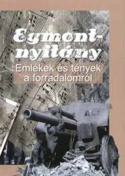 Szerkesztette: Menyhrt gnes s Sziebert Mnika - Egmont-nyitny: emlkek s tnyek a forradalomrl