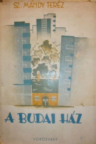 Sz. MÁndy Teréz - A budai ház