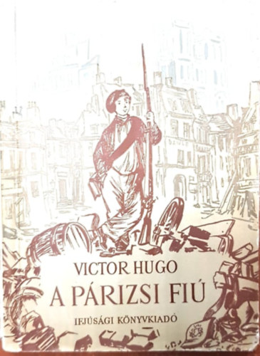 Victor Hugo - A párizsi fiú(részlet Victor Hugo "Nyomorultak" című regényéből)