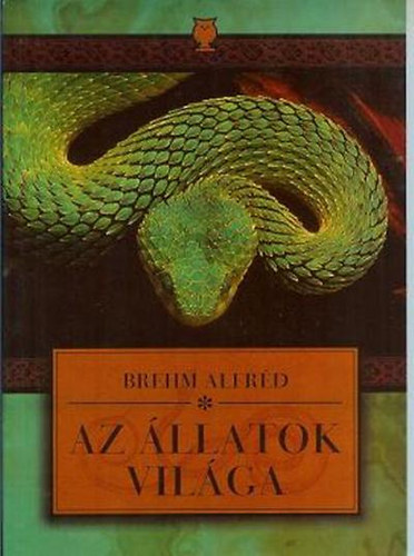 Alfred Brehm - Az llatok vilga 1.