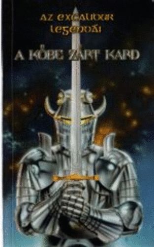 A k�be z�rt kard (Az Excalibur legend�i)