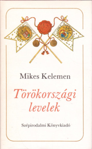 Mikes Kelemen - T�r�korsz�gi levelek