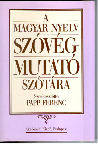 Papp Ferenc \ (szerk.) - A magyar nyelv szvgmutat sztra