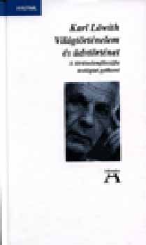 Karl L�with - Vil�gt�rt�nelem �s �dvt�rt�net-A t�rt�nelemfiloz�fia teol�giai gy�kere