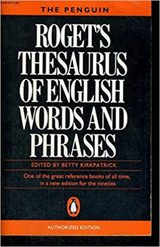 Betty  Kirkpatrick (editor) - The Authorized Roget's thesaurus of english words and phrases