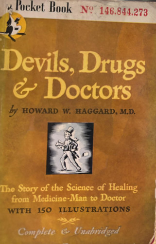 Howard W. Haggard - Devils, Drugs, and Doctors