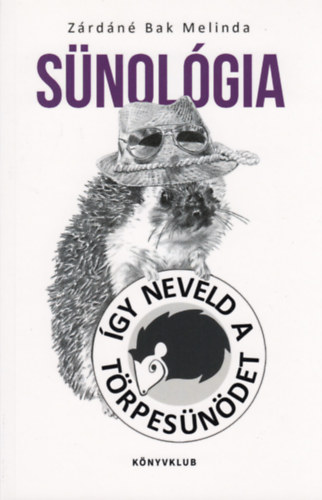 Zárdáné Bak Melinda - Sünológia