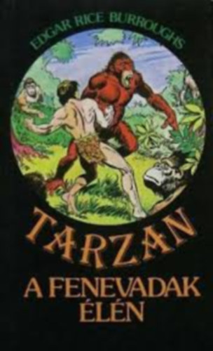 Edgar Rice Burroughs - Tarzan a fenevadak élén (Tarzan 3. kötet)