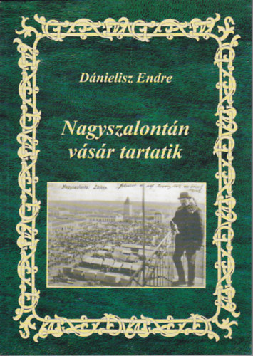 Dnielisz Endre - Nagyszalontn vsr tartatik