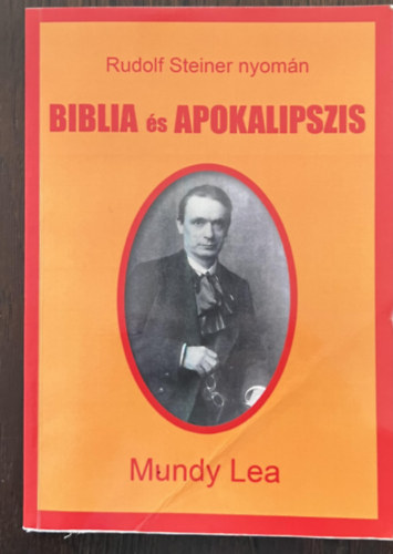 Mundy Lea - Biblia s apokalipszis - Rudolf Steiner nyomn