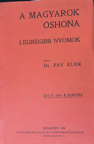 Dr. Fy Elek - A magyarok shona (a legrgibb nyomok) - reprint