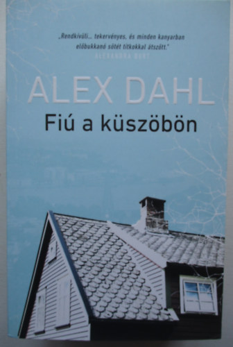 Alex Dahl - Fi a kszbn