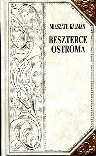 Mikszáth Kálmán - Beszterce ostroma (Egy különc ember története)