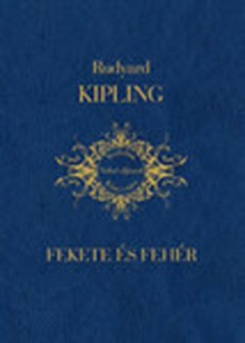 Rudyard Kipling - Fekete �s feh�r (Indiai t�rt�netek)