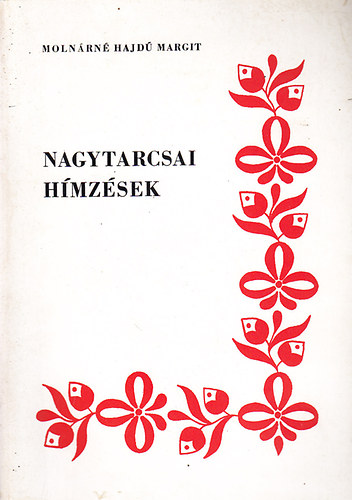 Moln�rn� Hajd� Margit - Nagytarcsai h�mz�sek