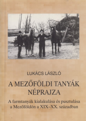 Luk�cs L�szl� - A mez�f�ldi tany�k n�prajza