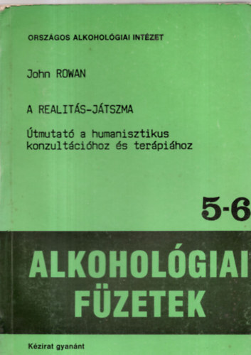 John Rowan - A realits-jtszma (alkoholgiai fzetek 5-6)