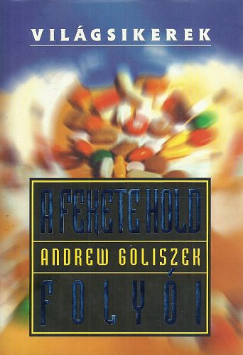 Andrew Goliszek - A fekete hold folyi (Vilgsikerek)