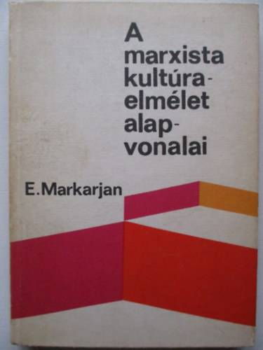E.Markarjan - A marxista kultra-elmlet alap-vonalai