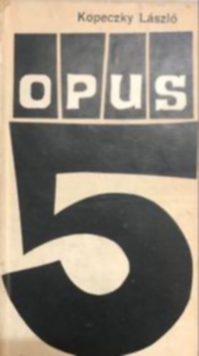 Kopeczky László - Opus 5