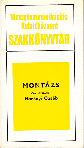 Hornyi zsb  (szerk.) - Montzs (Tmegkommunikcis Kutatkzpont Szakknyvtr)