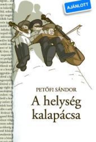 Petfi Sndor - A helysg kalapcsa