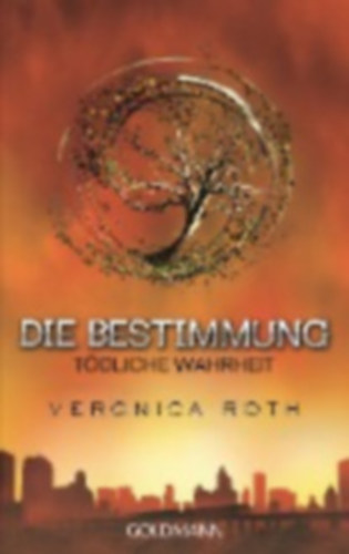 Veronica Roth - Die Bestimmung 02 Tdliche Wahrheit
