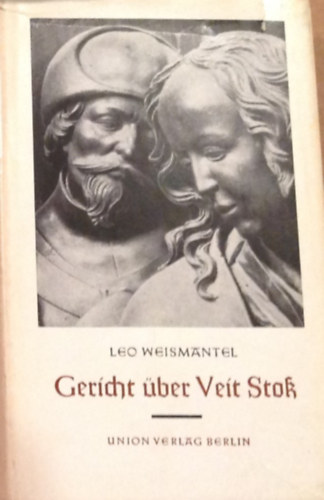 Leo Weismantel - Gericht �ber Veit Stoss