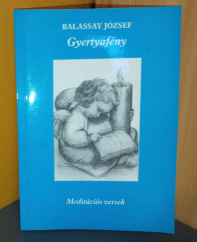 Balassay József - Gyertyafény - Keresztény Meditációs Versek (Dedikált példány!)