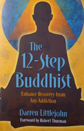 Darren Littlejohn - The 12-Step Buddhist