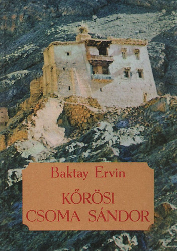 Baktay Ervin - K�r�si Csoma S�ndor