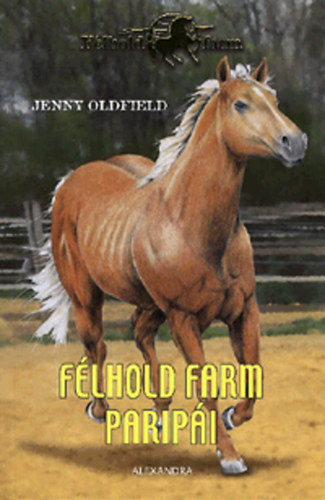 Jenny Oldfield - Félhold farm paripái