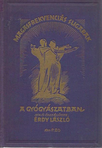 �rdy L�szl� - Magasfrekvenci�s sugarak a gy�gy�szatban