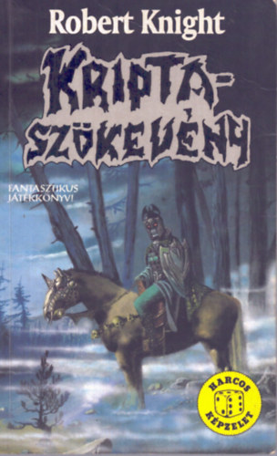 Robert Knight - Kriptaszkevny (Harcos Kpzelet Jtkknyvek)