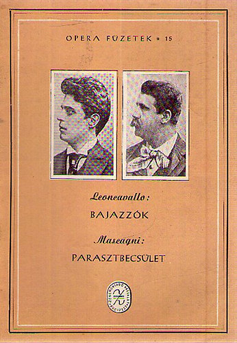 Leoncavallo; Mascagni - Leoncavallo: Bajazzk, Mascagni: Parasztbecslet