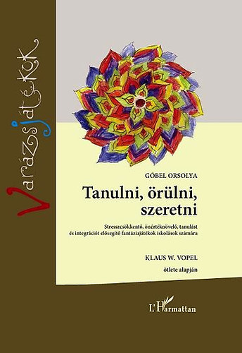 Gőbel Orsolya - Tanulni, örülni, szeretni