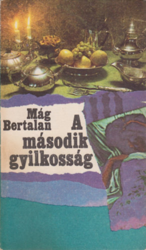 Mg Bertalan - A msodik gyilkossg
