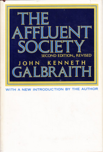 John Kenneth Galbraith - The Affluent Society