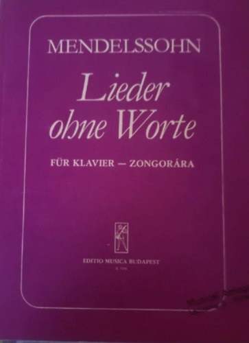 Mendelssohn - Lieder ohne Worte - für Klavier/ Zongorára