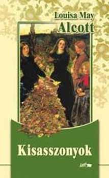 Louisa May Alcott - Kisasszonyok