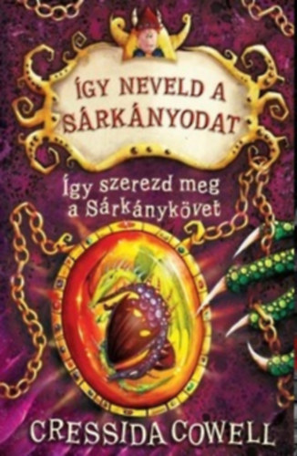 Cressida Cowell - gy neveld a srknyodat 10. - gy szerezd meg a Srknykvet