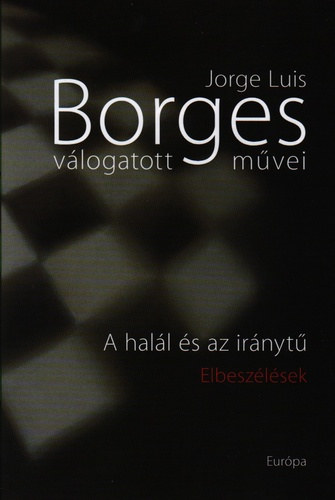 Jorge Luis Borges - A hal�l �s az ir�nyt�