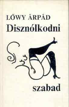 L�wy �rp�d - Diszn�lkodni szabad