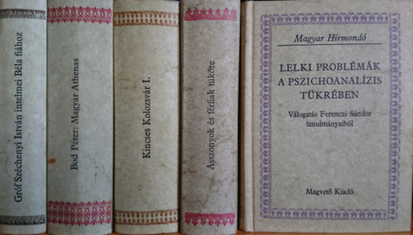 5db Magyar Hrmond ktet: Lelki problmk a pszichoanalzis tkrben - Vlogats Ferenczi Sndor tanulmnyaibl, Asszonyok s frfiak tkre, Kincses Kolozsvr I., Magyar Athenas, Grf Szchenyi Istvn intelmei Bla fihoz