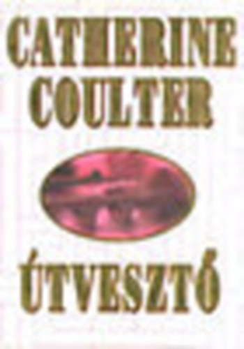 Catherine Coulter - tveszt