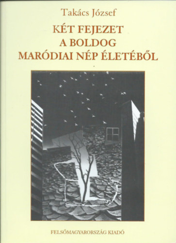 Takcs Jzsef - Kt fejezet a boldog mardiai np letbl